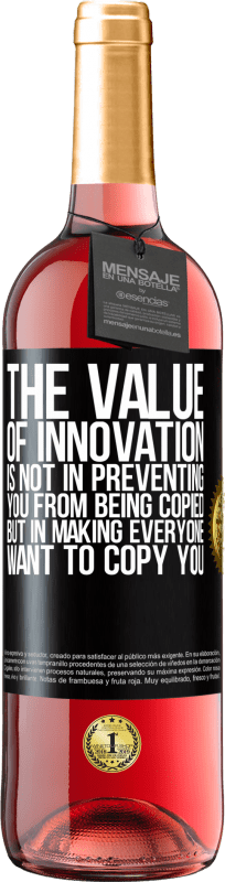 29,95 € Free Shipping | Rosé Wine ROSÉ Edition The value of innovation is not in preventing you from being copied, but in making everyone want to copy you Black Label. Customizable label Young wine Harvest 2024 Tempranillo