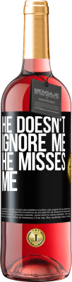 29,95 € Free Shipping | Rosé Wine ROSÉ Edition He doesn't ignore me, he misses me Black Label. Customizable label Young wine Harvest 2024 Tempranillo