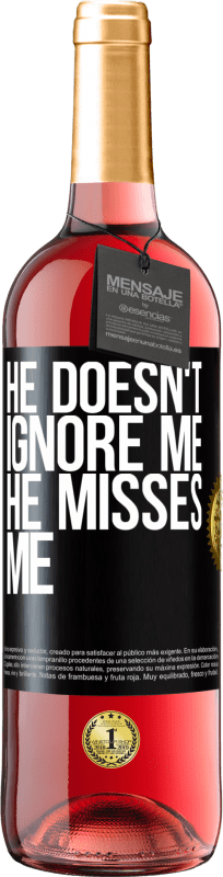 29,95 € Free Shipping | Rosé Wine ROSÉ Edition He doesn't ignore me, he misses me Black Label. Customizable label Young wine Harvest 2023 Tempranillo
