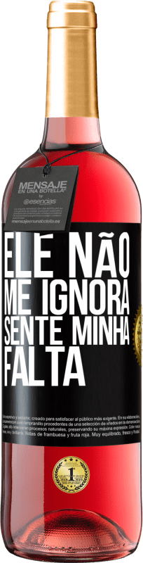 29,95 € Envio grátis | Vinho rosé Edição ROSÉ Ele não me ignora, sente minha falta Etiqueta Preta. Etiqueta personalizável Vinho jovem Colheita 2024 Tempranillo