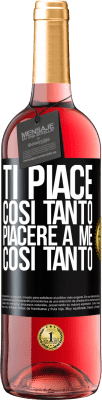 29,95 € Spedizione Gratuita | Vino rosato Edizione ROSÉ Ti piace così tanto piacere a me così tanto Etichetta Nera. Etichetta personalizzabile Vino giovane Raccogliere 2023 Tempranillo