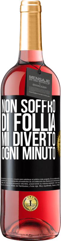 29,95 € Spedizione Gratuita | Vino rosato Edizione ROSÉ Non soffro di follia ... Mi diverto ogni minuto Etichetta Nera. Etichetta personalizzabile Vino giovane Raccogliere 2024 Tempranillo