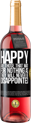 29,95 € Free Shipping | Rosé Wine ROSÉ Edition Happy are those that wait for nothing as they will never be disappointed Black Label. Customizable label Young wine Harvest 2024 Tempranillo