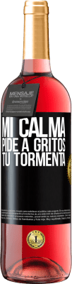 29,95 € Envío gratis | Vino Rosado Edición ROSÉ Mi calma pide a gritos tu tormenta Etiqueta Negra. Etiqueta personalizable Vino joven Cosecha 2024 Tempranillo