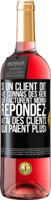 29,95 € Envoi gratuit | Vin rosé Édition ROSÉ Si un client dit: «je connais des gens qui facturent moins», répondez: «j'ai des clients qui paient plus» Étiquette Noire. Étiquette personnalisable Vin jeune Récolte 2025 Tempranillo