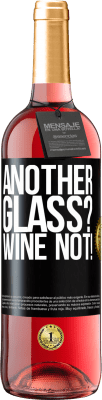 29,95 € Kostenloser Versand | Roséwein ROSÉ Ausgabe Another glass? Wine not! Schwarzes Etikett. Anpassbares Etikett Junger Wein Ernte 2023 Tempranillo