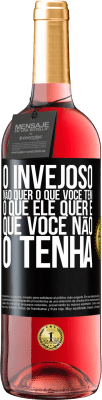 29,95 € Envio grátis | Vinho rosé Edição ROSÉ O invejoso não quer o que você tem. O que ele quer é que você não o tenha Etiqueta Preta. Etiqueta personalizável Vinho jovem Colheita 2024 Tempranillo