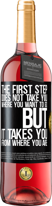 29,95 € Free Shipping | Rosé Wine ROSÉ Edition The first step does not take you where you want to go, but it takes you from where you are Black Label. Customizable label Young wine Harvest 2025 Tempranillo