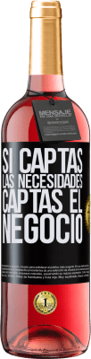 29,95 € Envío gratis | Vino Rosado Edición ROSÉ Si captas las necesidades, captas el negocio Etiqueta Negra. Etiqueta personalizable Vino joven Cosecha 2025 Tempranillo