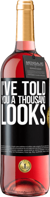 29,95 € Free Shipping | Rosé Wine ROSÉ Edition I've told you a thousand looks Black Label. Customizable label Young wine Harvest 2023 Tempranillo