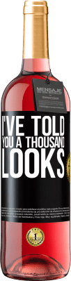 29,95 € Free Shipping | Rosé Wine ROSÉ Edition I've told you a thousand looks Black Label. Customizable label Young wine Harvest 2025 Tempranillo