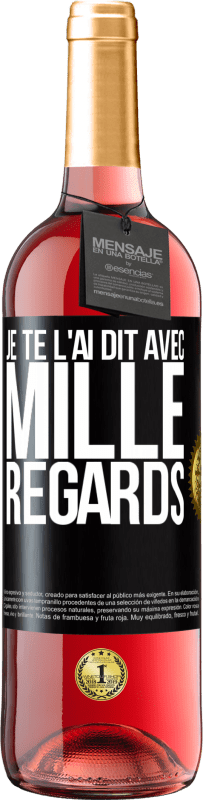 29,95 € Envoi gratuit | Vin rosé Édition ROSÉ Je te l'ai dit avec mille regards Étiquette Noire. Étiquette personnalisable Vin jeune Récolte 2024 Tempranillo