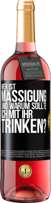 29,95 € Kostenloser Versand | Roséwein ROSÉ Ausgabe Wer ist Mäßigung und warum sollte ich mit ihr trinken? Schwarzes Etikett. Anpassbares Etikett Junger Wein Ernte 2024 Tempranillo