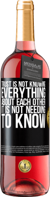 29,95 € Free Shipping | Rosé Wine ROSÉ Edition Trust is not knowing everything about each other. It is not needing to know Black Label. Customizable label Young wine Harvest 2023 Tempranillo