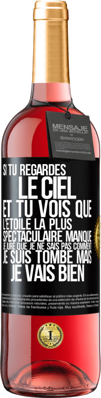 29,95 € Envoi gratuit | Vin rosé Édition ROSÉ Si tu regardes le ciel et tu vois que l'étoile la plus spectaculaire manque, je jure que je ne sais pas comment je suis tombé ma Étiquette Noire. Étiquette personnalisable Vin jeune Récolte 2024 Tempranillo