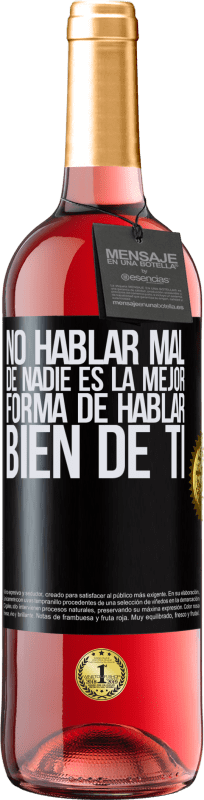 29,95 € Envío gratis | Vino Rosado Edición ROSÉ No hablar mal de nadie es la mejor forma de hablar bien de ti Etiqueta Negra. Etiqueta personalizable Vino joven Cosecha 2024 Tempranillo