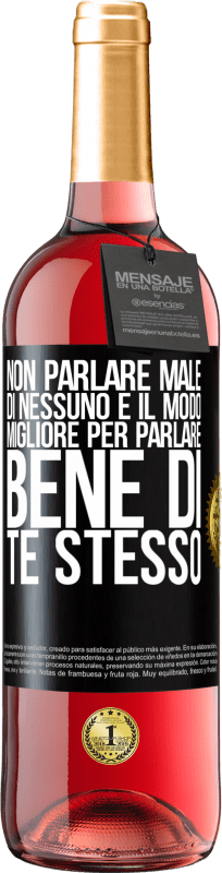 29,95 € Spedizione Gratuita | Vino rosato Edizione ROSÉ Non parlare male di nessuno è il modo migliore per parlare bene di te stesso Etichetta Nera. Etichetta personalizzabile Vino giovane Raccogliere 2024 Tempranillo