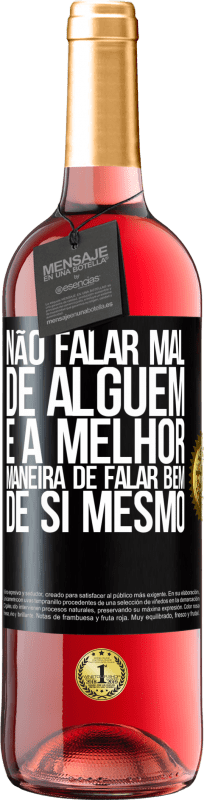 29,95 € Envio grátis | Vinho rosé Edição ROSÉ Não falar mal de alguém é a melhor maneira de falar bem de si mesmo Etiqueta Preta. Etiqueta personalizável Vinho jovem Colheita 2024 Tempranillo