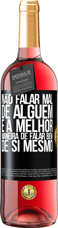 29,95 € Envio grátis | Vinho rosé Edição ROSÉ Não falar mal de alguém é a melhor maneira de falar bem de si mesmo Etiqueta Preta. Etiqueta personalizável Vinho jovem Colheita 2025 Tempranillo