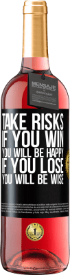 29,95 € Free Shipping | Rosé Wine ROSÉ Edition Take risks. If you win, you will be happy. If you lose, you will be wise Black Label. Customizable label Young wine Harvest 2024 Tempranillo