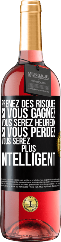 29,95 € Envoi gratuit | Vin rosé Édition ROSÉ Prenez des risques. Si vous gagnez vous serez heureux. Si vous perdez vous serez plus intelligent Étiquette Noire. Étiquette personnalisable Vin jeune Récolte 2024 Tempranillo