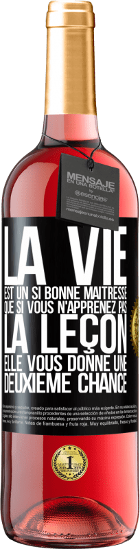 29,95 € Envoi gratuit | Vin rosé Édition ROSÉ La vie est un si bonne maîtresse que si vous n'apprenez pas la leçon, elle vous donne une deuxième chance Étiquette Noire. Étiquette personnalisable Vin jeune Récolte 2024 Tempranillo