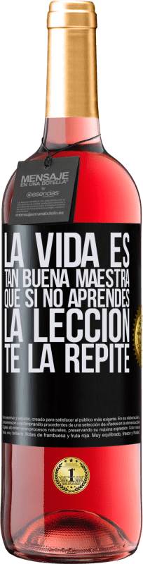 29,95 € Envío gratis | Vino Rosado Edición ROSÉ La vida es tan buena maestra que si no aprendes la lección, te la repite Etiqueta Negra. Etiqueta personalizable Vino joven Cosecha 2024 Tempranillo