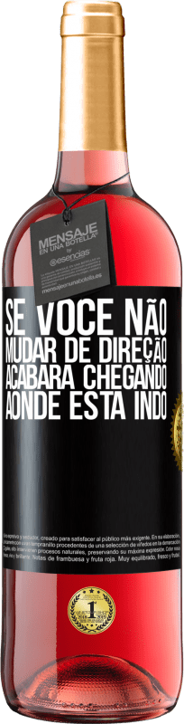 29,95 € Envio grátis | Vinho rosé Edição ROSÉ Se você não mudar de direção, acabará chegando aonde está indo Etiqueta Preta. Etiqueta personalizável Vinho jovem Colheita 2024 Tempranillo