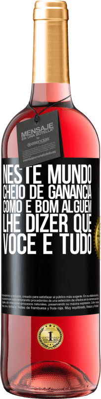 29,95 € Envio grátis | Vinho rosé Edição ROSÉ Neste mundo cheio de ganância, como é bom alguém lhe dizer que você é tudo Etiqueta Preta. Etiqueta personalizável Vinho jovem Colheita 2024 Tempranillo