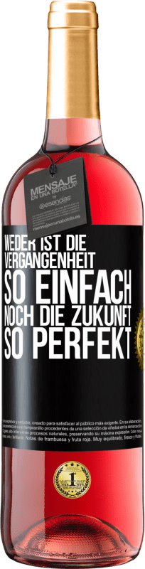 29,95 € Kostenloser Versand | Roséwein ROSÉ Ausgabe Weder ist die Vergangenheit so einfach, noch die Zukunft so perfekt Schwarzes Etikett. Anpassbares Etikett Junger Wein Ernte 2024 Tempranillo