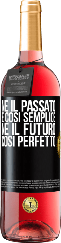 29,95 € Spedizione Gratuita | Vino rosato Edizione ROSÉ Né il passato è così semplice né il futuro così perfetto Etichetta Nera. Etichetta personalizzabile Vino giovane Raccogliere 2024 Tempranillo