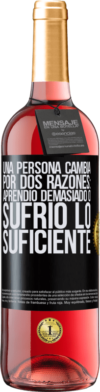 29,95 € Envío gratis | Vino Rosado Edición ROSÉ Una persona cambia por dos razones: aprendió demasiado o sufrió lo suficiente Etiqueta Negra. Etiqueta personalizable Vino joven Cosecha 2024 Tempranillo