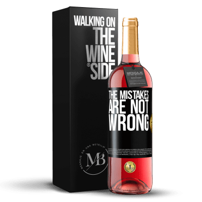 «The mistakes are not wrong» ROSÉ Edition