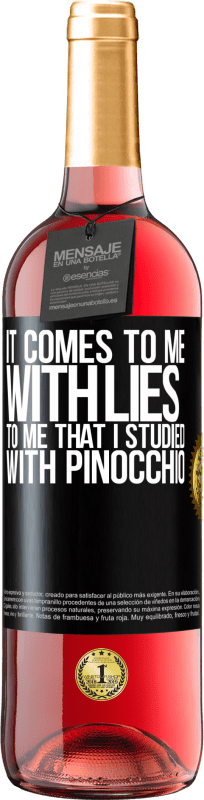 29,95 € Free Shipping | Rosé Wine ROSÉ Edition It comes to me with lies. To me that I studied with Pinocchio Black Label. Customizable label Young wine Harvest 2023 Tempranillo