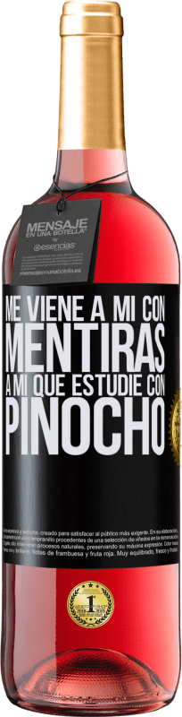 29,95 € Envío gratis | Vino Rosado Edición ROSÉ Me viene a mi con mentiras. A mí que estudié con Pinocho Etiqueta Negra. Etiqueta personalizable Vino joven Cosecha 2024 Tempranillo