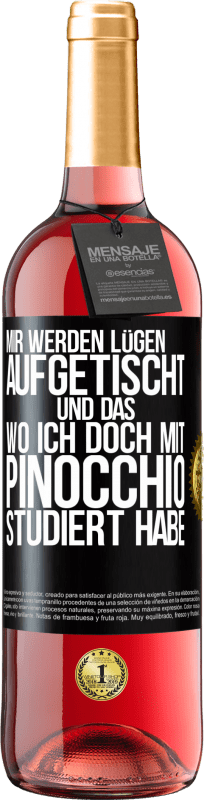 29,95 € Kostenloser Versand | Roséwein ROSÉ Ausgabe Mir werden Lügen aufgetischt. Und das, wo ich doch mit Pinocchio studiert habe Schwarzes Etikett. Anpassbares Etikett Junger Wein Ernte 2024 Tempranillo