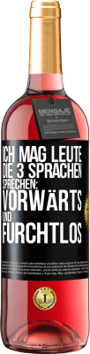 29,95 € Kostenloser Versand | Roséwein ROSÉ Ausgabe Ich mag Leute, die 3 Sprachen sprechen: vorwärts und furchtlos Schwarzes Etikett. Anpassbares Etikett Junger Wein Ernte 2024 Tempranillo