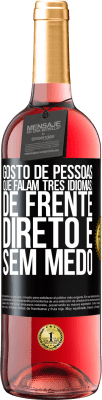 29,95 € Envio grátis | Vinho rosé Edição ROSÉ Gosto de pessoas que falam três idiomas: de frente, direto e sem medo Etiqueta Preta. Etiqueta personalizável Vinho jovem Colheita 2023 Tempranillo