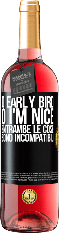 29,95 € Spedizione Gratuita | Vino rosato Edizione ROSÉ O early bird o I'm nice, entrambe le cose sono incompatibili Etichetta Nera. Etichetta personalizzabile Vino giovane Raccogliere 2024 Tempranillo