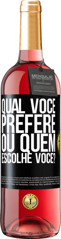 29,95 € Envio grátis | Vinho rosé Edição ROSÉ qual você prefere, ou quem escolhe você? Etiqueta Preta. Etiqueta personalizável Vinho jovem Colheita 2024 Tempranillo