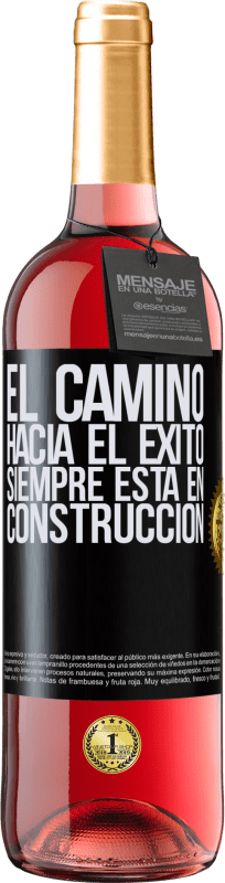 29,95 € Envío gratis | Vino Rosado Edición ROSÉ El camino hacia el éxito siempre está en construcción Etiqueta Negra. Etiqueta personalizable Vino joven Cosecha 2024 Tempranillo