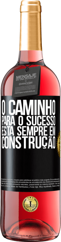 29,95 € Envio grátis | Vinho rosé Edição ROSÉ O caminho para o sucesso está sempre em construção Etiqueta Preta. Etiqueta personalizável Vinho jovem Colheita 2024 Tempranillo