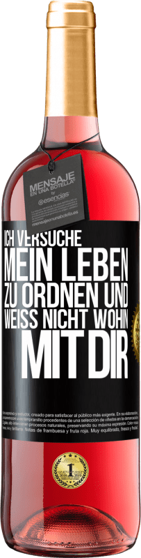 29,95 € Kostenloser Versand | Roséwein ROSÉ Ausgabe Ich versuche, mein Leben zu ordnen und weiß nicht, wohin mit dir Schwarzes Etikett. Anpassbares Etikett Junger Wein Ernte 2024 Tempranillo