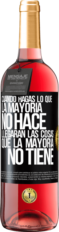 29,95 € Envío gratis | Vino Rosado Edición ROSÉ Cuando hagas lo que la mayoría no hace, llegarán las cosas que la mayoría no tiene Etiqueta Negra. Etiqueta personalizable Vino joven Cosecha 2024 Tempranillo