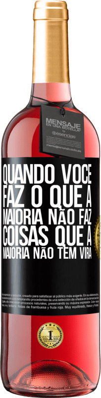 29,95 € Envio grátis | Vinho rosé Edição ROSÉ Quando você faz o que a maioria não faz, coisas que a maioria não tem virá Etiqueta Preta. Etiqueta personalizável Vinho jovem Colheita 2024 Tempranillo