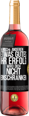 29,95 € Kostenloser Versand | Roséwein ROSÉ Ausgabe Wünsche anderen etwas Gutes, ihr Erfolg wird dich nicht einschränken Schwarzes Etikett. Anpassbares Etikett Junger Wein Ernte 2023 Tempranillo