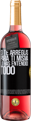 29,95 € Envío gratis | Vino Rosado Edición ROSÉ Si te arreglas para ti misma, lo has entendido todo Etiqueta Negra. Etiqueta personalizable Vino joven Cosecha 2023 Tempranillo