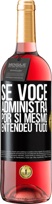 29,95 € Envio grátis | Vinho rosé Edição ROSÉ Se você administra por si mesmo, entendeu tudo Etiqueta Preta. Etiqueta personalizável Vinho jovem Colheita 2025 Tempranillo