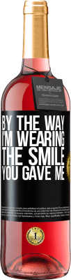 29,95 € Free Shipping | Rosé Wine ROSÉ Edition By the way, I'm wearing the smile you gave me Black Label. Customizable label Young wine Harvest 2023 Tempranillo