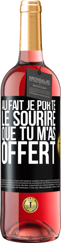 29,95 € Envoi gratuit | Vin rosé Édition ROSÉ Au fait, je porte le sourire que tu m'as offert Étiquette Noire. Étiquette personnalisable Vin jeune Récolte 2024 Tempranillo